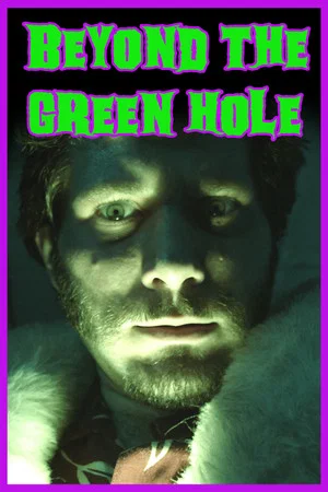 Постер: Beyond the Green Hole
