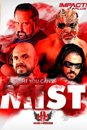 Постер: IMPACT Wrestling: A Night You Can't Mist
