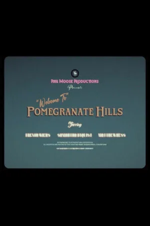Постер: “Welcome To” Pomegranate Hills