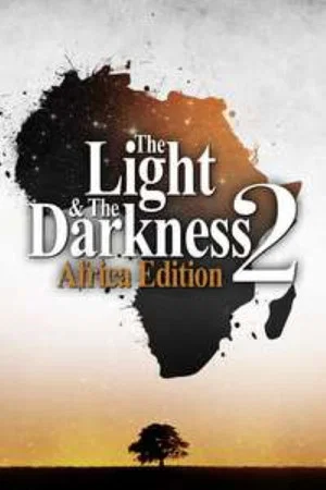 Постер: The Light & The Darkness 2: Africa Edition