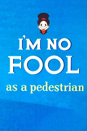 Постер: I'm No Fool as a Pedestrian