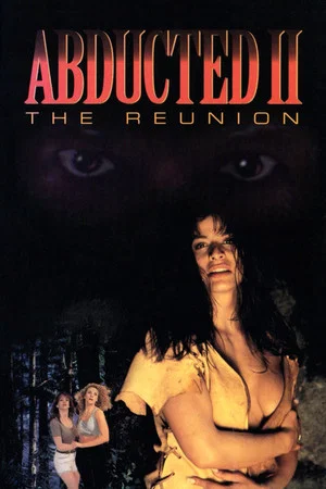 Постер: Abducted II: The Reunion