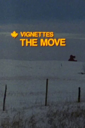 Постер: Canada Vignettes: The Move