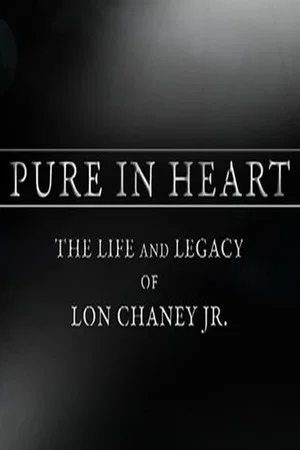 Постер: Pure in Heart: The Life and Legacy of Lon Chaney, Jr.