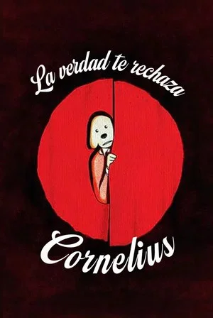 Постер: The Truth Rejects You, Cornelius