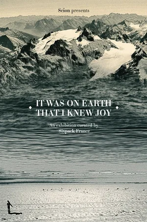 Постер: It Was On Earth That I Knew Joy