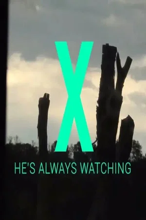 Постер: X - He's Always Watching