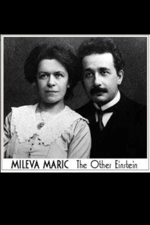 Постер: Mileva Maric: The Other Einstein