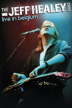 Постер: The Jeff Healey Band: Live in Belgium