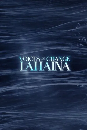 Постер: Lāhainā: Voices of Change