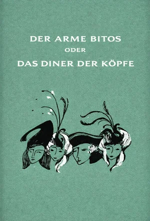 Постер: Der arme Bitos... oder Das Diner der Köpfe
