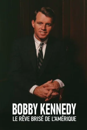 Постер: The American Dreams of Bobby Kennedy