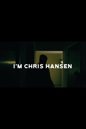 Постер: I'm Chris Hansen