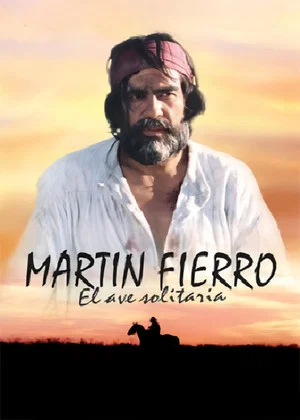 Постер: Martín Fierro, el ave solitaria