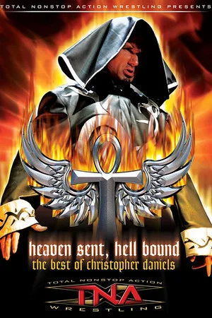 Постер: The Best of Christopher Daniels: Heaven Sent, Hell Bound