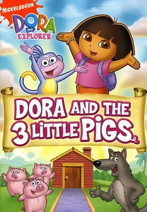 Постер: Dora the Explorer: Dora and The Three Little Pigs