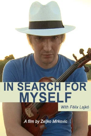 Постер: Lajko Felix: In Search for Myself