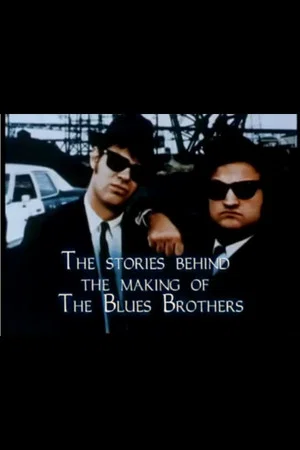 Постер: The Stories Behind the Making of 'The Blues Brothers'