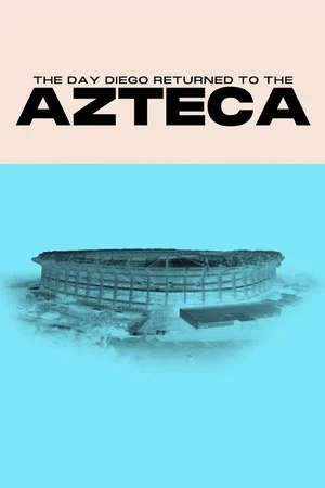 Постер: The Day Diego Returned to the Azteca