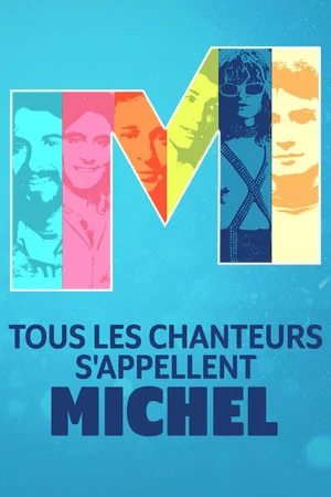 Постер: Tous les chanteurs s'appellent Michel