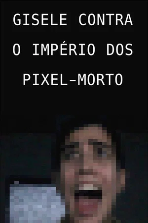 Постер: Gisele contra o Império dos Pixel-Morto