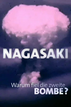 Постер: Nagasaki - Warum fiel die zweite Bombe?