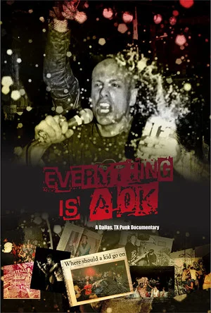 Постер: Everything is A OK: A Dallas, TX Punk Documentary
