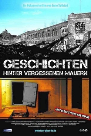 Постер: Geschichten hinter vergessenen Mauern – LOST PLACE Storys aus LEIPZIG I