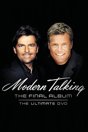 Постер: Modern Talking: The Final Album - Ultimate DVD