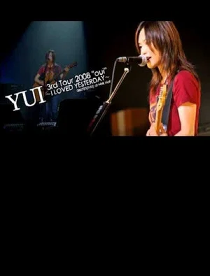 Постер: YUI 3rd tour 2008 "oui" ~I LOVED YESTERDAY~