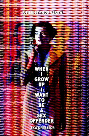 Постер: When I Grow Up I Want to Be a Sex Offender
