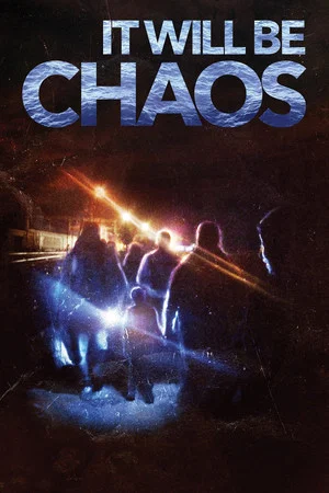 Постер: It Will be Chaos