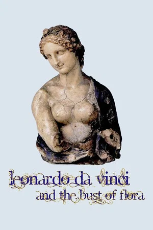 Постер: Leonardo da Vinci and the Bust of Flora