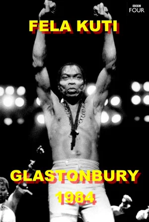 Постер: Fela Kuti: Live at Glastonbury 1984