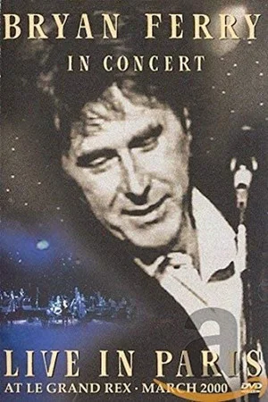 Постер: Bryan Ferry : Live in Paris at Le Grand Rex