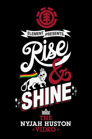 Постер: Rise & Shine - The Nyjah Huston Video