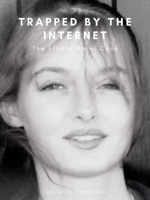 Постер: Trapped by the Internet - The Elodie Morel Case