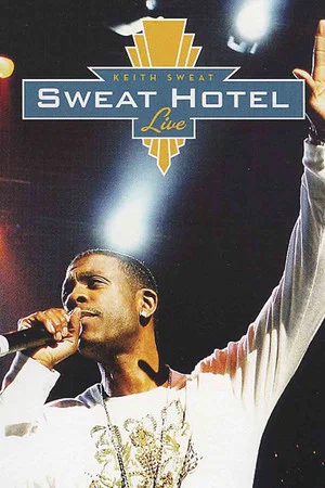 Постер: Keith Sweat: Sweat Hotel Live