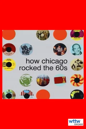 Постер: How Chicago Rocked the 60s