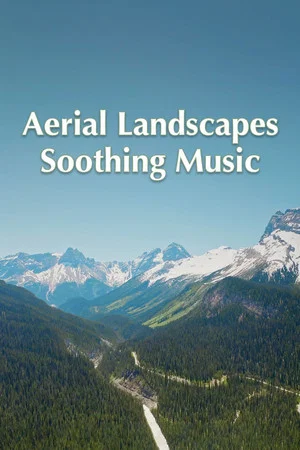 Постер: Aerial Landscape and Soothing Music