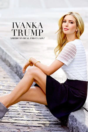 Постер: Ivanka Trump- America's Real First Lady?