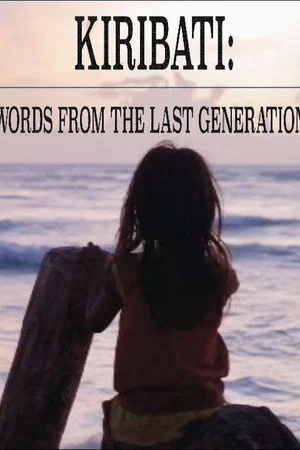 Постер: Kiribati: Words From a Last Generation
