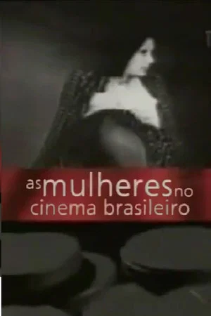 Постер: As Mulheres no Cinema Brasileiro