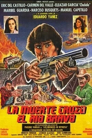 Постер: La Muerte Cruzo El Rio Bravo