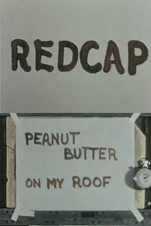 Постер: Redcap or Peanut Butter on My Roof