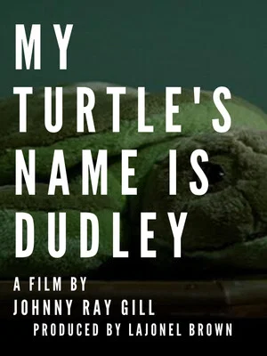 Постер: My Turtle's Name Is Dudley
