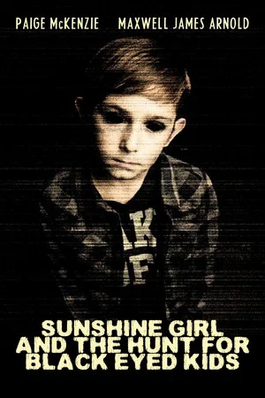Постер: Sunshine Girl and The Hunt For Black Eyed Kids