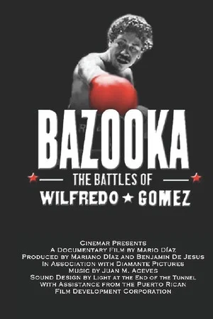 Постер: Bazooka: Las batallas de Wilfredo Gómez (the battles of Wilfredo Gomez)