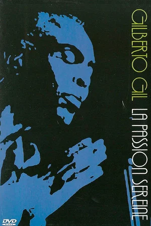 Постер: Black Fragments of Samba - Gilberto Gil, Serene Passion