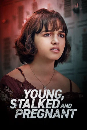 Постер: Young, Stalked and Pregnant
